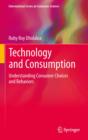Image for Technology and consumption: understanding consumer choices and behaviors