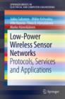 Image for Low-power wireless sensor networks: protocols, services and applications