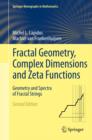 Image for Fractal geometry, complex dimensions and zeta functions: geometry and spectra of fractal strings