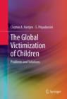 Image for The global victimization of children: problems and solutions