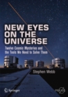 Image for New eyes on the universe: twelve cosmic mysteries and the tools we need to solve them
