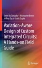 Image for Variation-Aware Design of Custom Integrated Circuits: A Hands-on Field Guide