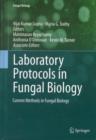 Image for Laboratory protocols in fungal biology  : current methods in fungal biology
