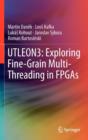 Image for UTLEON3: Exploring Fine-Grain Multi-Threading in FPGAs
