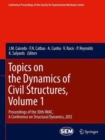 Image for Topics on the dynamics of civil structures  : proceedings of the 30th IMAC, a conference on structural dynamics, 2012Volume 1