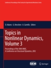 Image for Proceedings of the 30th IMAC, a conference on structural dynamics, 2012.: (Topics in nonlinear dynamics) : Volume 3,