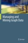 Image for Managing and Mining Graph Data