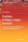 Image for Frontiers in Major League Baseball : Nonparametric Analysis of Performance Using Data Envelopment Analysis