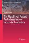 Image for The Plurality of Power : An Archaeology of Industrial Capitalism