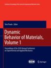 Image for Dynamic Behavior of Materials, Volume 1 : Proceedings of the 2010 Annual Conference on Experimental and Applied Mechanics