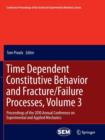 Image for Time Dependent Constitutive Behavior and Fracture/Failure Processes, Volume 3 : Proceedings of the 2010 Annual Conference on Experimental and Applied Mechanics