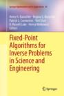Image for Fixed-Point Algorithms for Inverse Problems in Science and Engineering