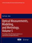 Image for Optical Measurements, Modeling, and Metrology, Volume 5 : Proceedings of the 2011 Annual Conference on Experimental and Applied Mechanics