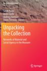 Image for Unpacking the collection  : networks of material and social agency in the museum
