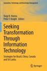 Image for Seeking Transformation Through Information Technology : Strategies for Brazil, China, Canada and Sri Lanka
