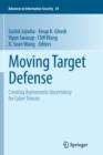 Image for Moving target defense  : creating asymmetric uncertainty for cyber threats