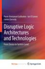 Image for Disruptive Logic Architectures and Technologies