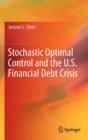Image for Stochastic Optimal Control and the U.S. Financial Debt Crisis