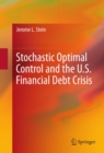 Image for Stochastic optimal control and the U.S. financial debt crisis