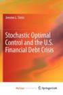 Image for Stochastic Optimal Control and the U.S. Financial Debt Crisis