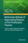 Image for Multivariate methods of representing relations in R for prioritization purposes: selective scaling, comparative clustering, collective criteria and sequenced sets