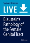 Image for Blaustein&#39;s Pathology of the Female Genital Tract