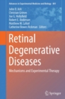 Image for Retinal degenerative diseases: mechanisms and experimental therapy : volume 801