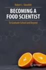 Image for Becoming a Food Scientist: To Graduate School and Beyond