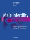 Image for Male infertility: contemporary clinical approaches, andrology, ART &amp; antioxidants