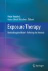 Image for Exposure therapy: rethinking the model : refining the method