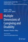 Image for Multiple dimensions of caregiving and disability: research, practice, policy