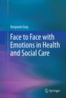 Image for Face to face with emotions in health and social care
