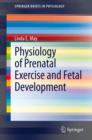 Image for Physiology of prenatal exercise and fetal development : 0