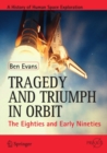 Image for Tragedy and triumph in orbit: the eighties and early nineties