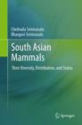 Image for South Asian mammals  : their diversity, distribution, and status
