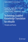 Image for Technology enabled knowledge translation for eHealth: principles and practice