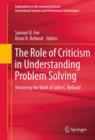 Image for The role of criticism in understanding problem solving: honoring the work of John C. Belland