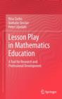 Image for Lesson play in mathematics education  : a tool for research and professional development
