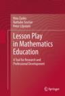 Image for Lesson play in mathematics education: a tool for research and professional development