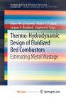 Image for Thermo-Hydrodynamic Design of Fluidized Bed Combustors