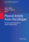 Image for Physical activity across the lifespan: prevention and treatment for health and well-being