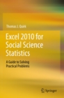 Image for Excel 2010 for social science statistics: a guide to solving practical statistics problems