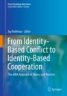 Image for From identity-based conflict to identity-based cooperation: ARIA approach in theory and practice