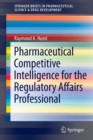 Image for Pharmaceutical Competitive Intelligence for the Regulatory Affairs Professional