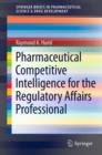 Image for Pharmaceutical competitive intelligence for the regulatory affairs professional