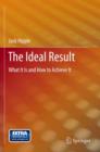 Image for The ideal final result  : what it is and how to get it