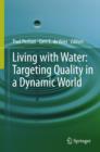 Image for Living with water  : targeting quality in a dynamic world