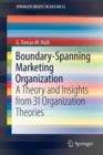 Image for Boundary-Spanning Marketing Organization : A Theory and Insights from 31 Organization Theories