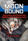 Image for Moon Bound: Choosing and Preparing NASA&#39;s Lunar Astronauts