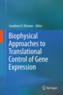 Image for Biophysical approaches to translational control of gene expression